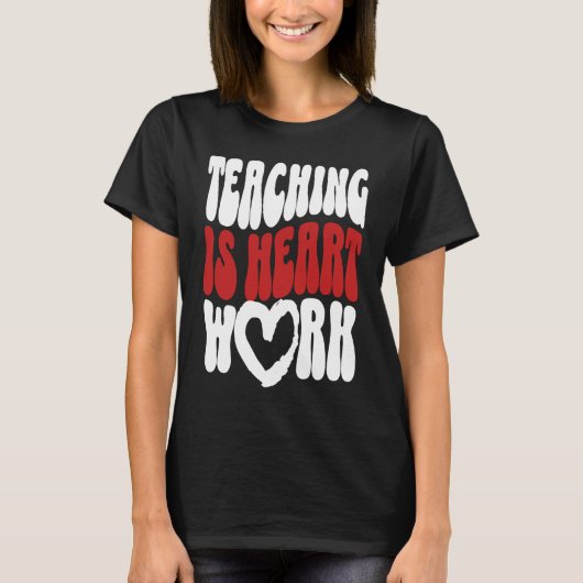 Cute Teacher Valentine's Day Teaching Is Heart Wor T-Shirt (Vorderseite)