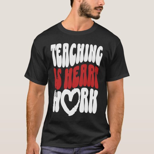 Cute Teacher Valentine's Day Teaching Is Heart Wor T-Shirt (Vorderseite)
