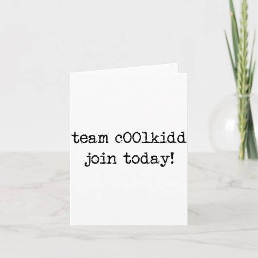 Cute Team C00lkidd Join Today Funny Quote Karte (Vorderseite)