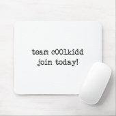 Cute Team C00lkidd Join Today Funny Quote Mousepad (Mit Mouse)