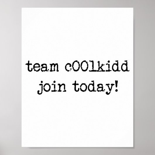 Cute Team C00lkidd Join Today Funny Quote Poster (Vorne)