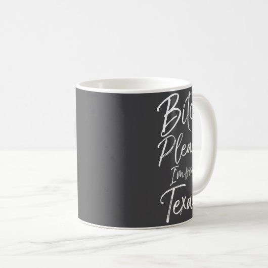 Cute Texan Gift Funny Quote Please I'm From Texas  Kaffeetasse (VorderseiteRechts)