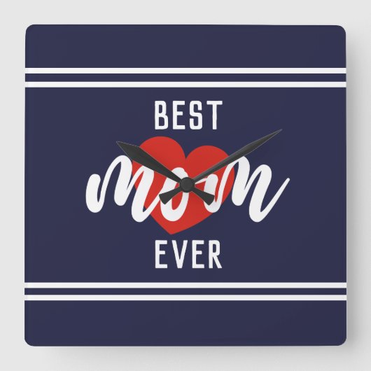 Cute Text Best Mom Ever With Heart Quadratische Wanduhr (Vorderseite)