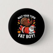 Cute Thanksgiving _ Turkey Design _ Wait Your Turn Button (Vorderseite)