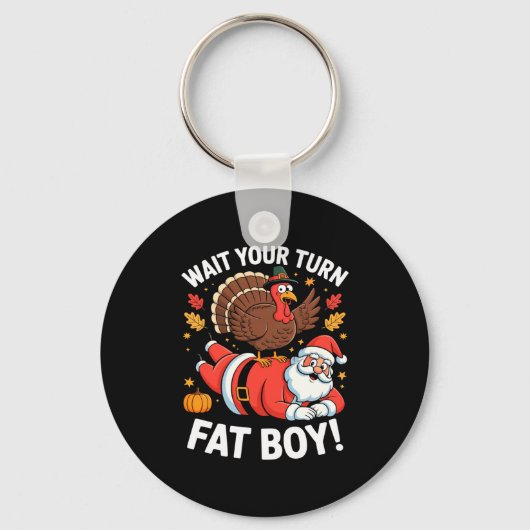 Cute Thanksgiving _ Turkey Design _ Wait Your Turn Schlüsselanhänger (Vorderseite)