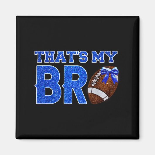 Cute That's My Bro Football Cheering Sister Blue G Magnet (Vorne)