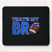 Cute That's My Bro Football Cheering Sister Blue G Mousepad (Vorne)