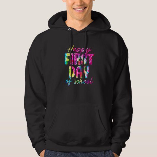 Cute Tie Dye Happy First Day Of School Hoodie (Vorderseite)