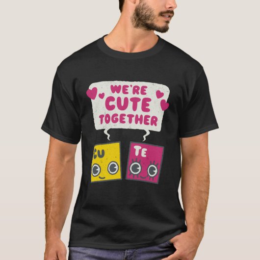 Cute Together Periodic Table Elements Romantic Val T-Shirt (Vorderseite)