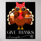 Cute Turkey Give Thanks Always Thanksgiving  Poster (Vorne)