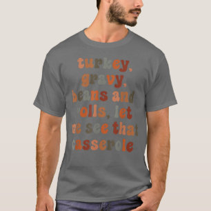 Cute Turkey Gravy Beans And Rolls Let Me See That  T-Shirt