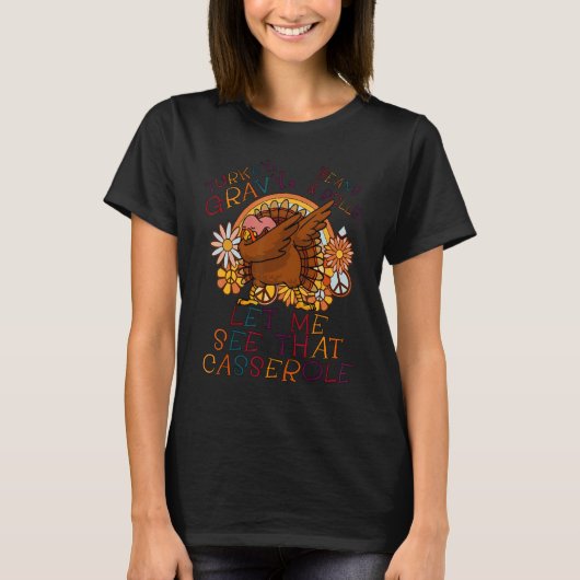 Cute Turkey Gravy Beans And Rolls Let Me See That T-Shirt (Vorderseite)