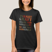 Cute Turkey Gravy Beans And Rolls Let Me See That  T-Shirt (Vorderseite)