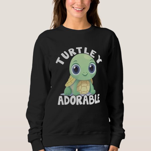 Cute Turtle For Kids Turtley Adorable Tortoise Gir Sweatshirt (Vorderseite)