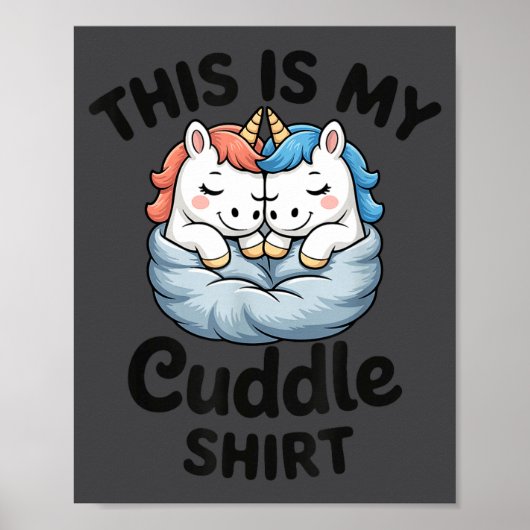 Cute Unicorn Couple Snuggle This Is My Cuddle  Poster (Vorne)