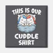 Cute Unicorn Couple This Is Our Cuddle  Magnet (Vorne)