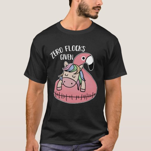 Cute Unicorn Flamingo Zero Flocks Given  Saying T-Shirt (Vorderseite)