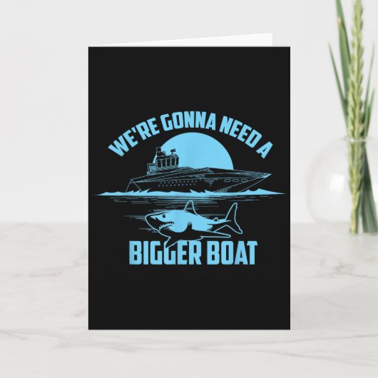 Cute Unique We're Gonna Need A Bigger Boat Shirt G Karte (Vorderseite)