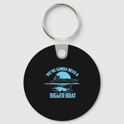 Cute Unique We're Gonna Need A Bigger Boat Shirt G Schlüsselanhänger (Vorderseite)