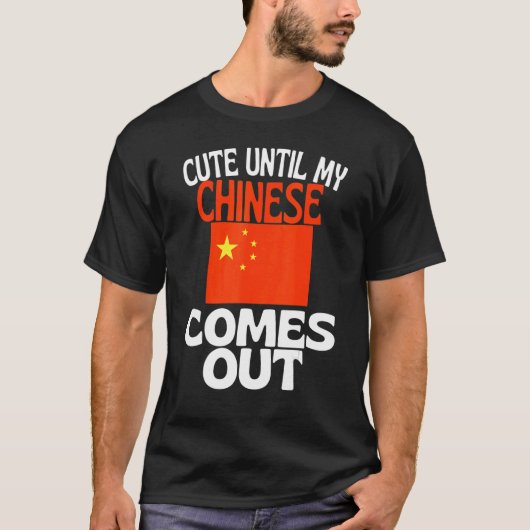 Cute Until My Chinese Comes Out Funny China T-Shirt (Vorderseite)