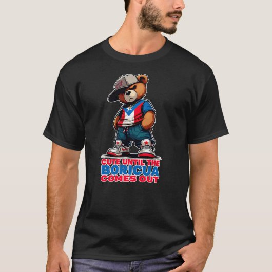 CUTE UNTIL THE BORICUA COMES OUT Teddy Bear Puerto T-Shirt (Vorderseite)