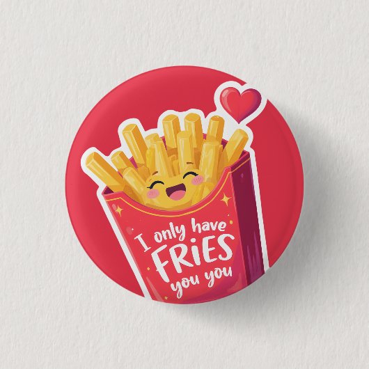 Cute Valentine French Fries Pun Button (Vorderseite)