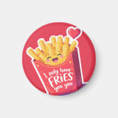 Cute Valentine French Fries Pun Magnet (Vorne)