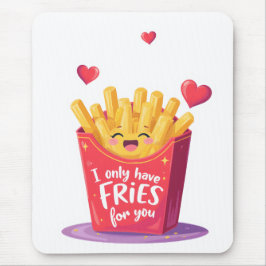 Cute Valentine French Fries Pun Mousepad