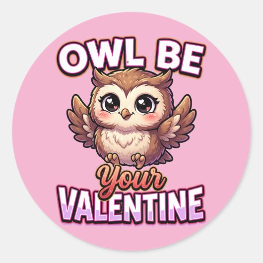 Cute Valentine Owl – Owl Be Your Valentine Runder Aufkleber (Vorderseite)
