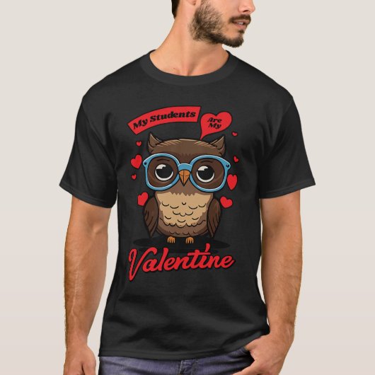 Cute Valentines Day Teacher My Students Are My Val T-Shirt (Vorderseite)