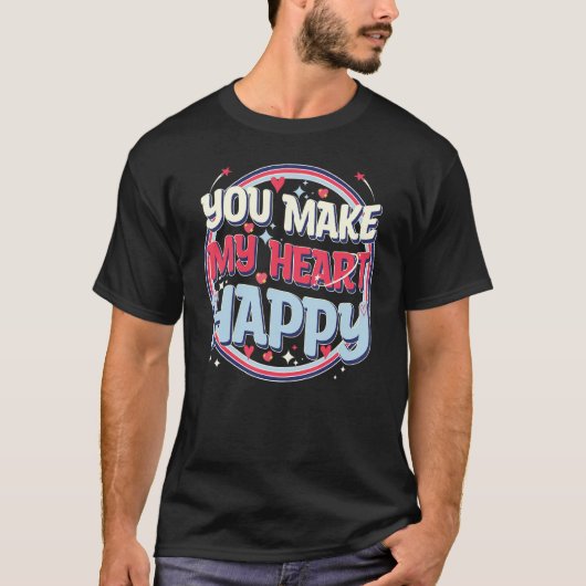 Cute Valentines Day, You Make My Heart Happy, Cool T-Shirt (Vorderseite)