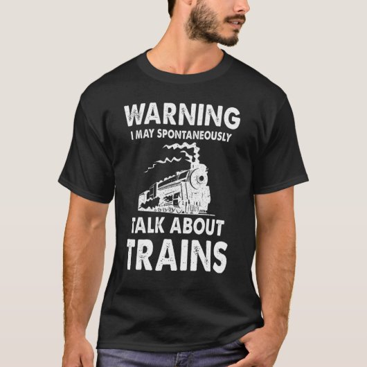 Cute Warning May Spontaneously Talk About Trains T-Shirt (Vorderseite)