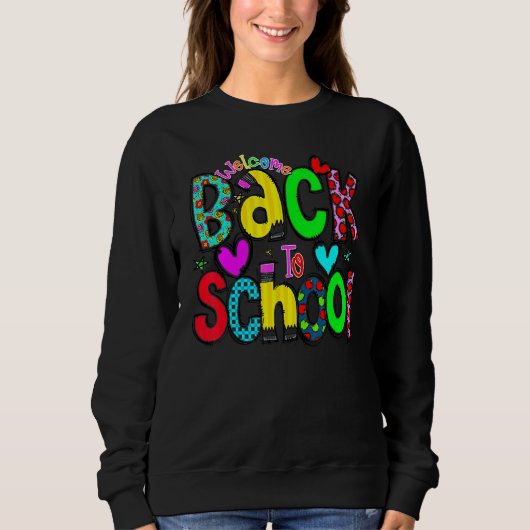 Cute Welcome Back To School First Day Of School Te Sweatshirt (Vorderseite)