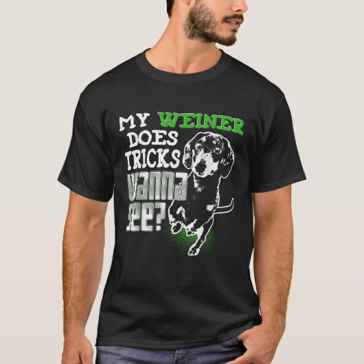 Cute Wiener Dog My Weiner Does Tricks Wanna See M T-Shirt (Vorderseite)