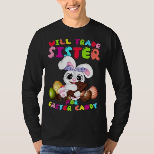 Cute Will Trade Sister For Easter Candy Easter Day T-Shirt (Vorderseite)