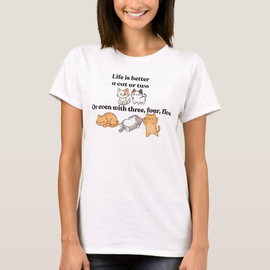 Cute Woman T-Shirt - Life is better with cats (Vorderseite)