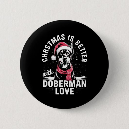 Cute Xmas Christmas Is Better With Doberman Nscher Button (Vorderseite)