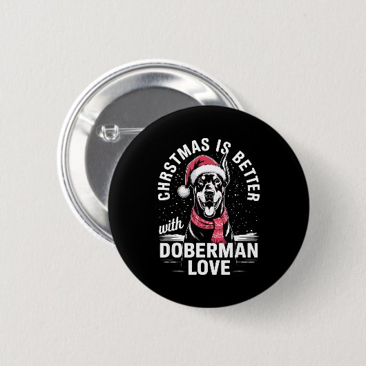 Cute Xmas Christmas Is Better With Doberman Nscher Button (Vorne & Hinten)