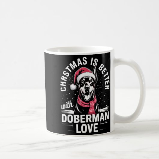 Cute Xmas Christmas Is Better With Doberman Nscher Kaffeetasse (Rechts)