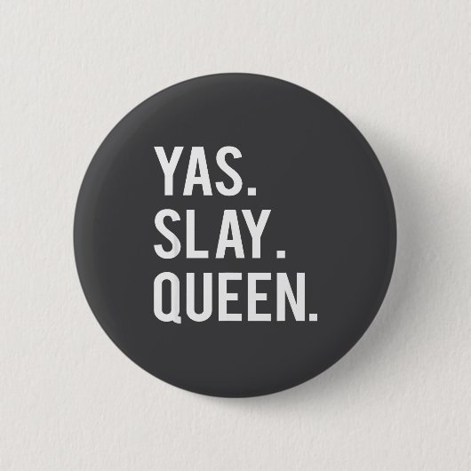 Cute Yas Slay Queen Quote Girls  Button (Vorderseite)