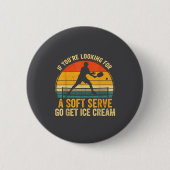 Cute You're If Looking Soft Player Serve Picklebal Button (Vorderseite)