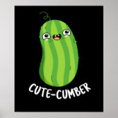 Cutecumber Funny Cucumber Pun Dark BG Poster (Vorne)
