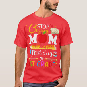 Cutes hört auf, Mama zu weinen, nur mein erster Ta T-Shirt