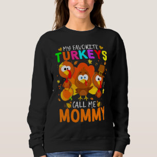 Cutes Meine Lieblings Truthähne nennen mich Mami F Sweatshirt