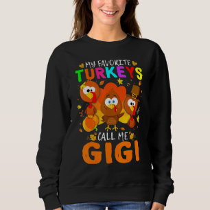 Cutes Meine Lieblings Truthähne Rufen Mich Gigi Fa Sweatshirt