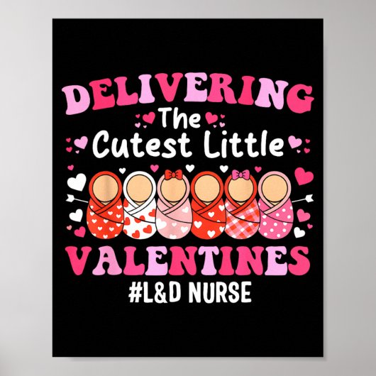 Cutest Little Valentines Labor &amp; Delivery Vale Poster (Vorne)