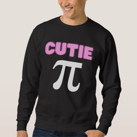 Cutie Pi Funny Math Joke Geek Cute Pi Day Sweatshirt (Vorderseite)