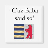 'Cuz Baba hat das gesagt! Magnet (Vorne)