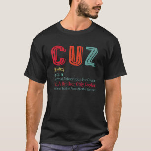 Cuz Cousin Crew Definition wie nur Brother Coole T-Shirt