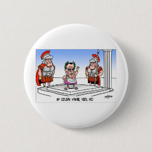 Cuzin' Vini Vidi Vici? Lustige Cartoon-Geschenke & Button